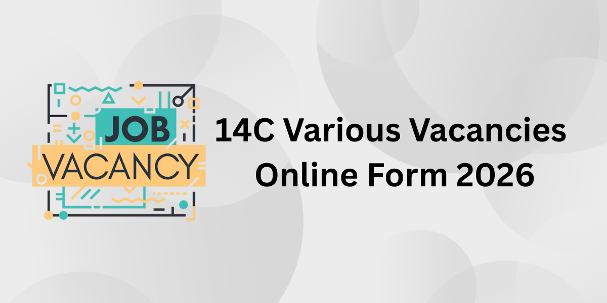 14C Various Vacancies Online Form 2026