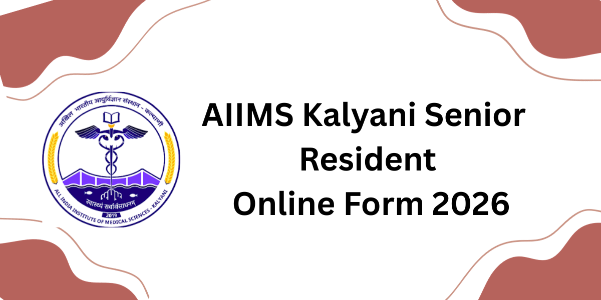 AIIMS Kalyani Senior Resident Online Form 2026