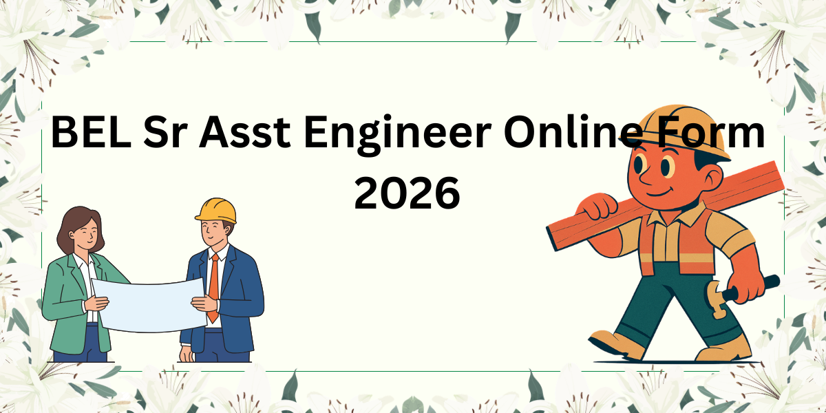 BEL Sr Asst Engineer Online Form 2026