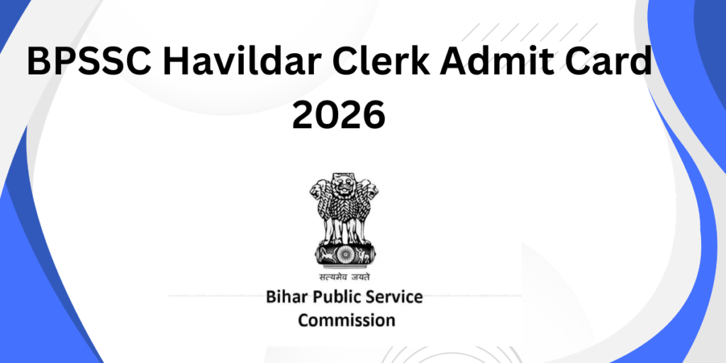 BPSSC Havildar Clerk Admit Card 2026