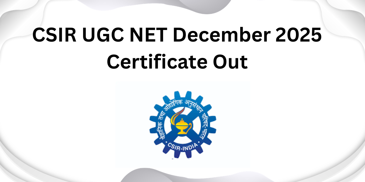 CSIR UGC NET December 2025 Certificate Out