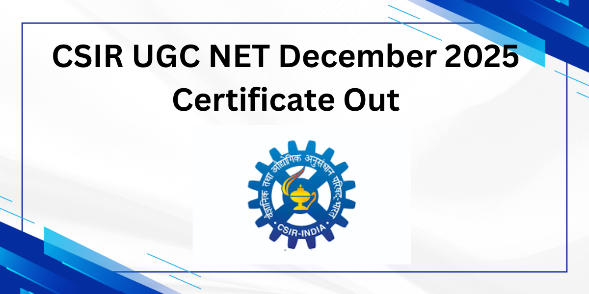 CSIR UGC NET December 2025 Certificate Out