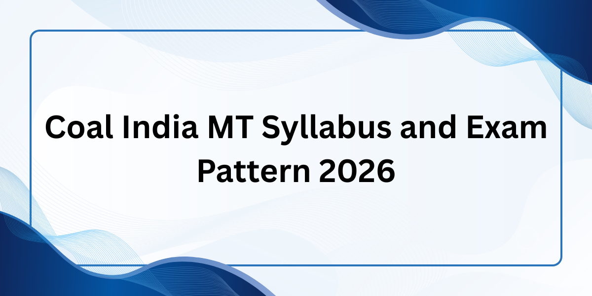 Coal India MT Syllabus and Exam Pattern 2026