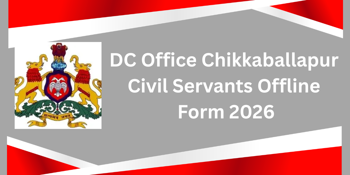 DC Office Chikkaballapur Civil Servants Offline Form 2026