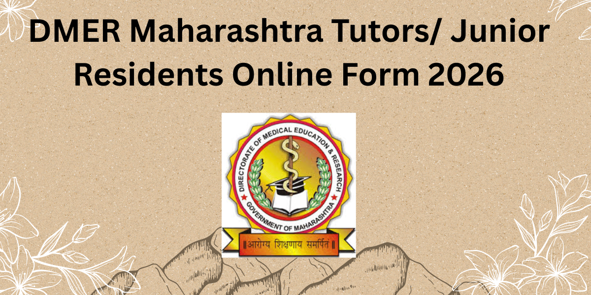 DMER Maharashtra Tutors/Junior Residents Online Form 2026