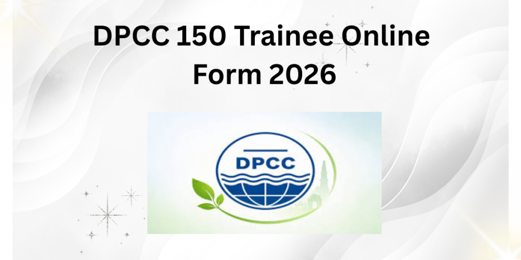 DPCC 150 Trainee Online Form 2026