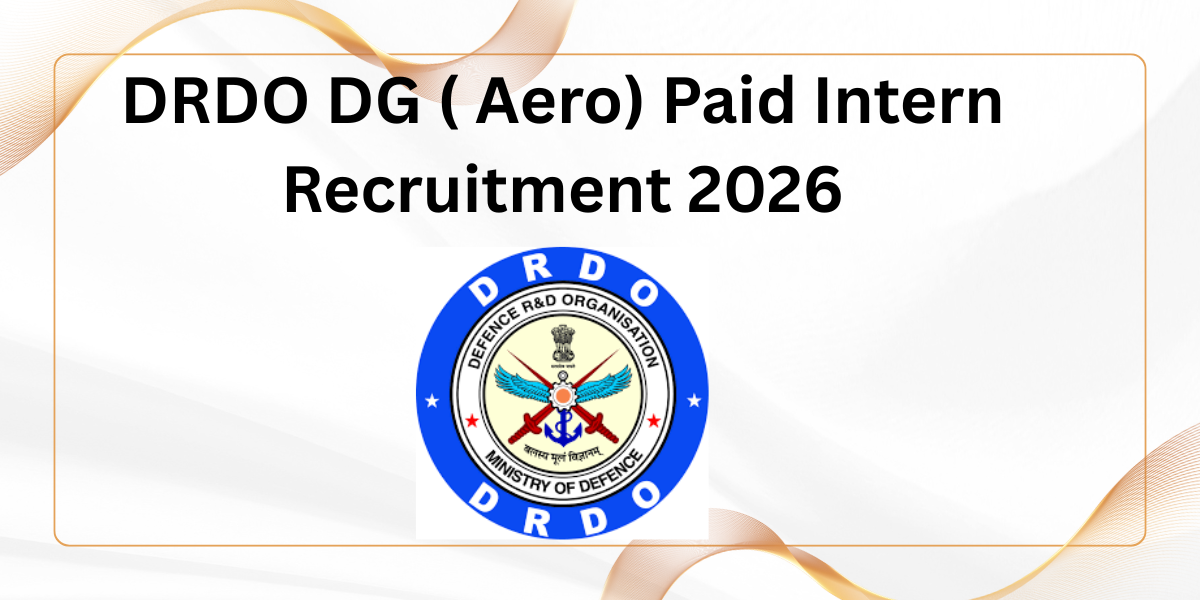 DRDO DG (Aero) Paid Intern Recruitment 2026