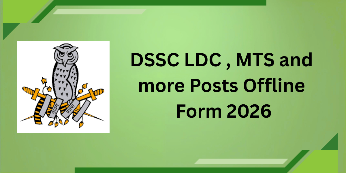 DSSC LDC, MTS and More Posts Offline Form 2026