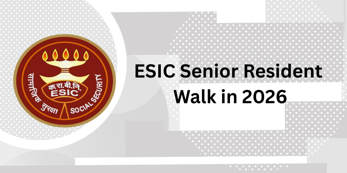 ESIC Senior Resident Walk in 2026