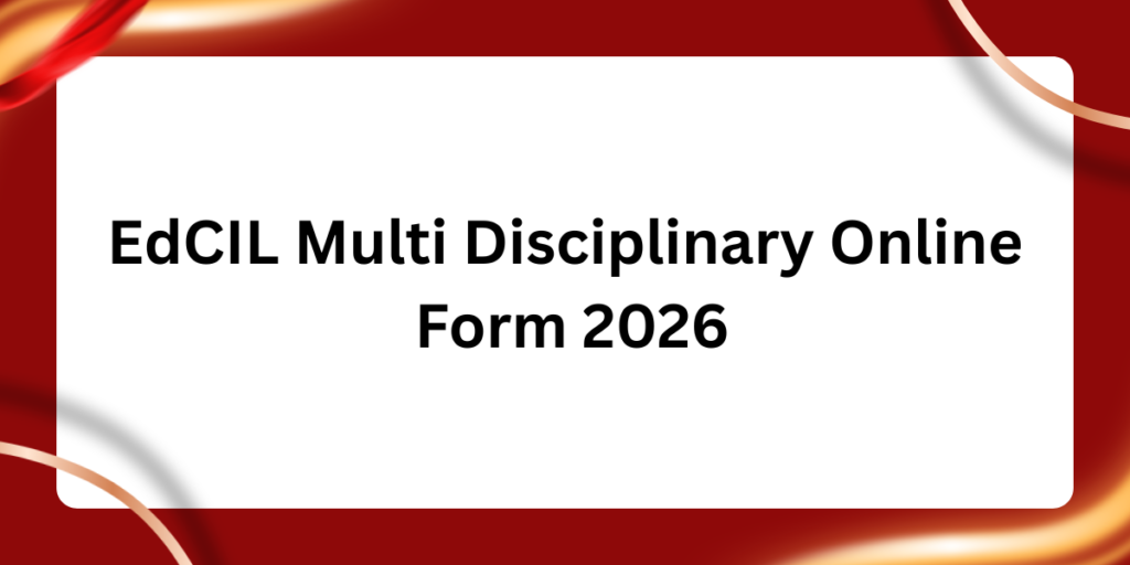 EdCIL Multi Disciplinary Online Form 2026