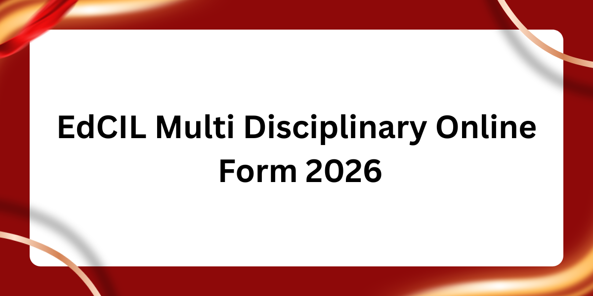EdCIL Multi Disciplinary Online Form 2026