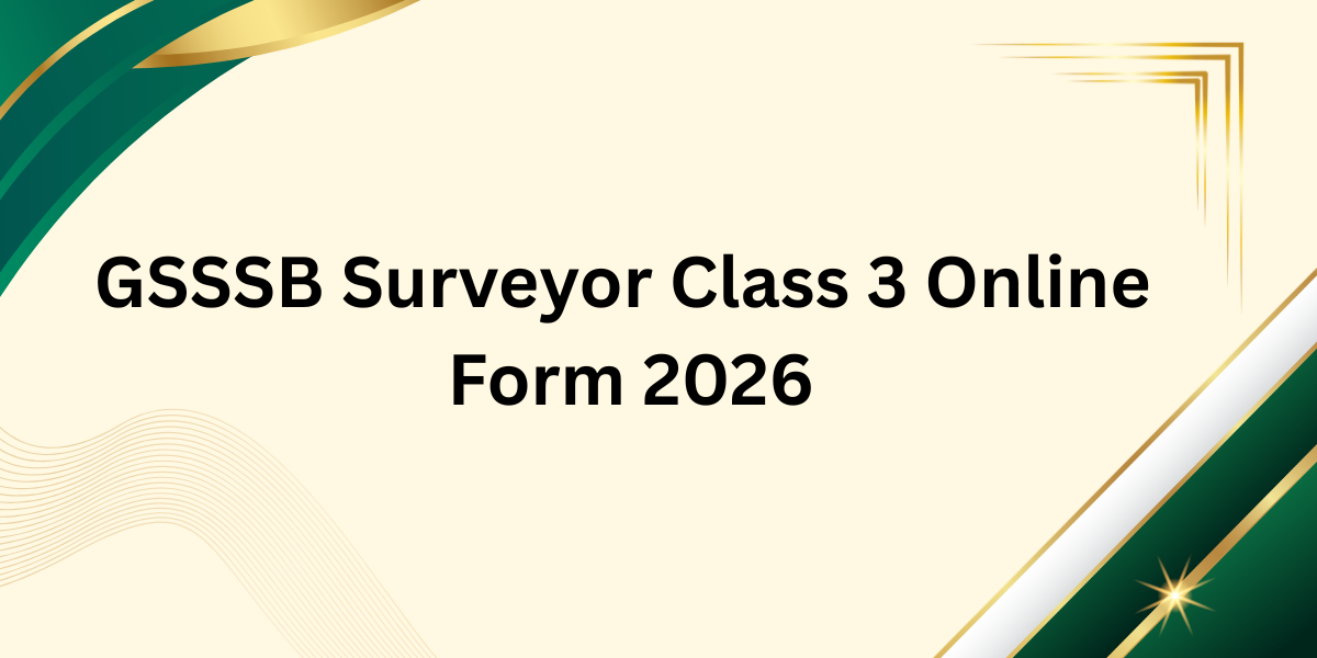 GSSSB Surveyor Class 3 Online Form 2026
