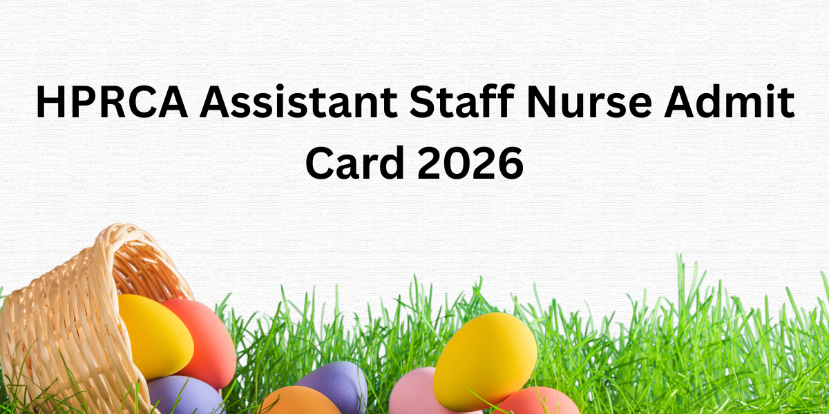 HPRCA Assistant Staff Nurse Admit Card 2026