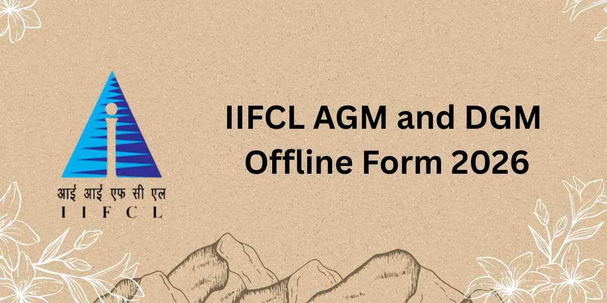 IIFCL AGM and DGM Offline Form 2026