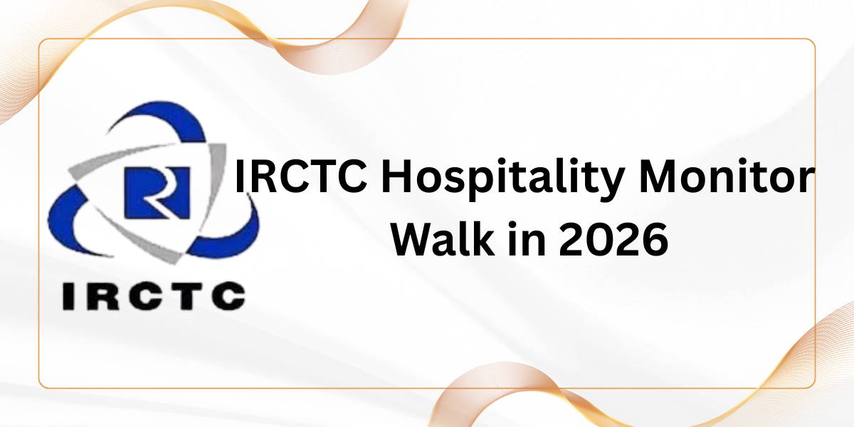 IRCTC Hospitality Monitor Walk in 2026