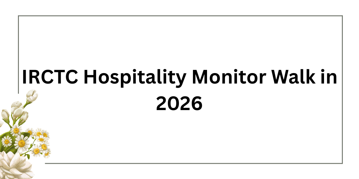 IRCTC Hospitality Monitor Walk in 2026