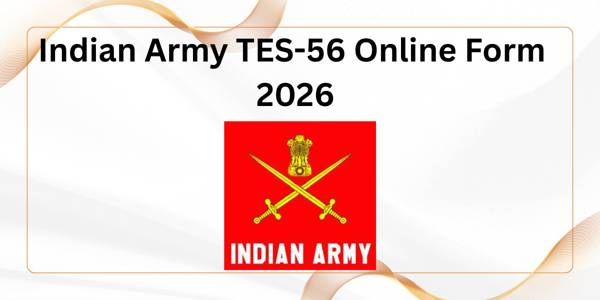 Indian Army TES 56 Online Form 2026