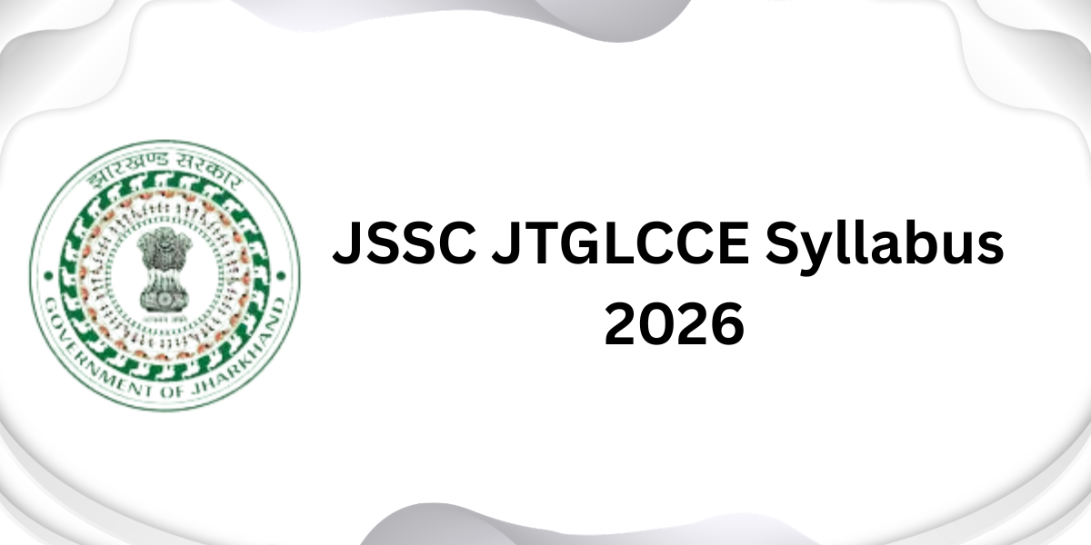 JSSC JTGLCCE Syllabus 2026