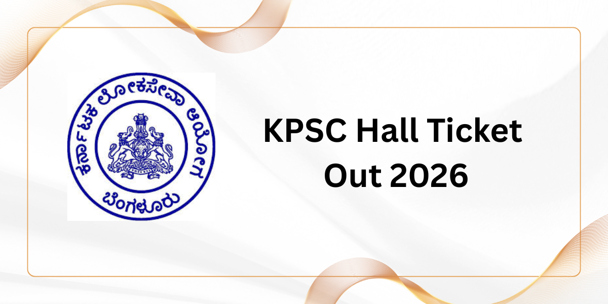 KPSC Hall Ticket Out 2026