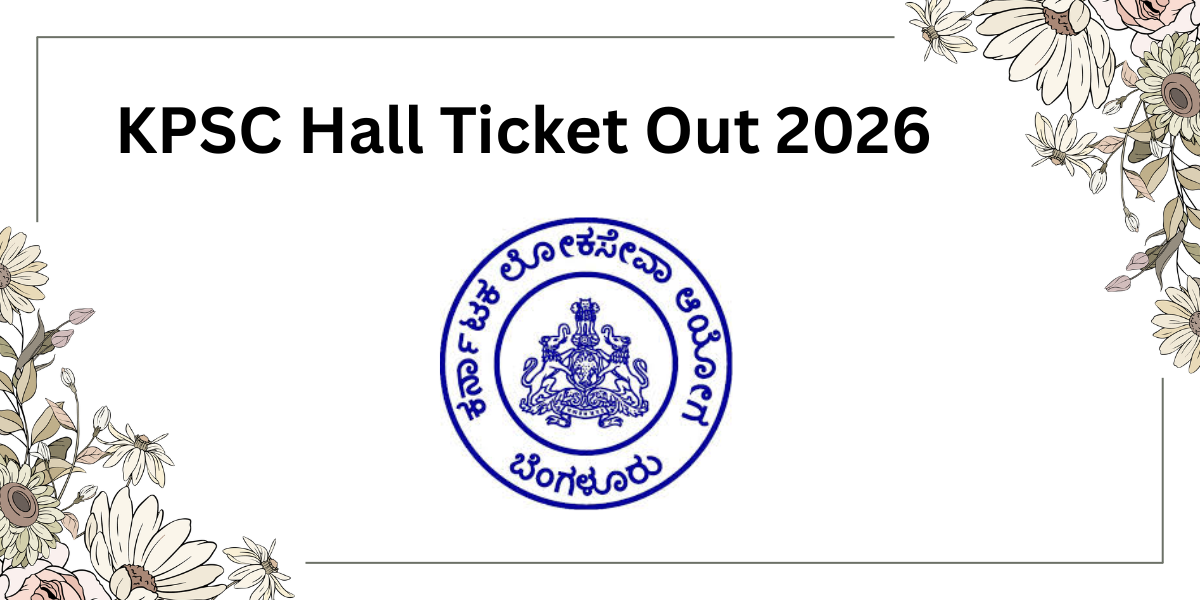 KPSC Hall Ticket Out 2026
