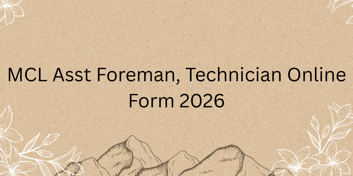 MCL Asst Foreman, Technician Online Form 2026