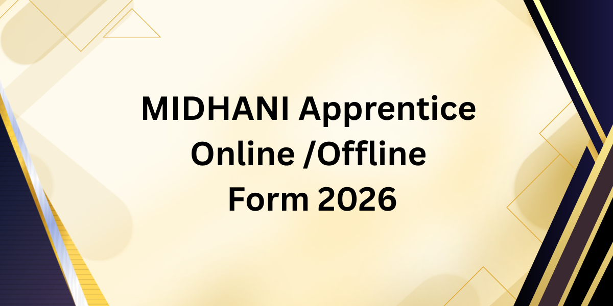 MIDHANI Apprentice Online / Offline Form 2026