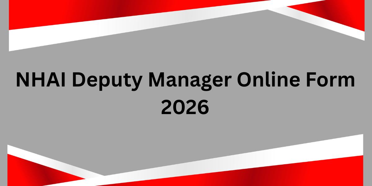 NHAI Deputy Manager Online Form 2026