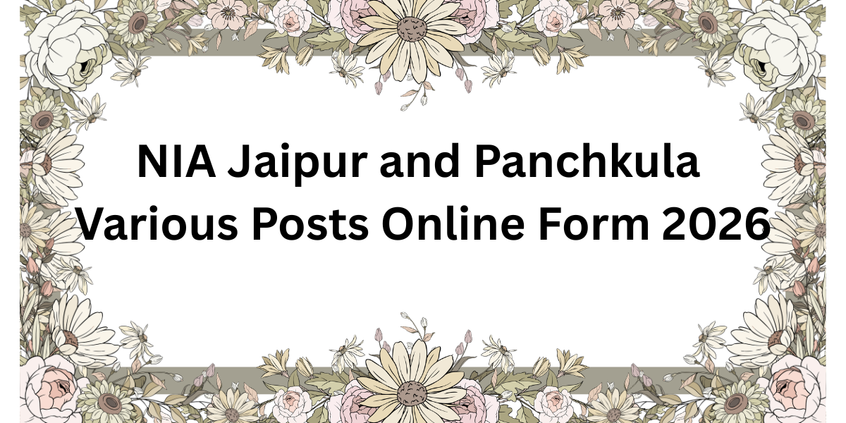 NIA Jaipur and Panchkula Various Posts Online Form 2026