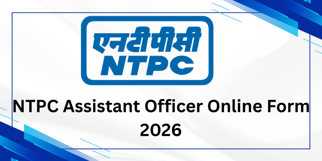 NTPC Assistant Officer Online Form 2026