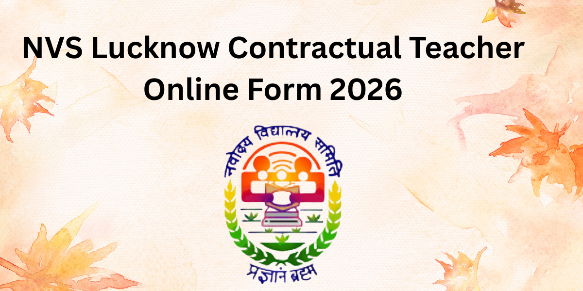 NVS Lucknow Contractual Teacher Online Form 2026