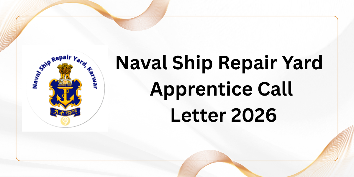 Naval Ship Repair Yard Apprentice Call Letter 2026