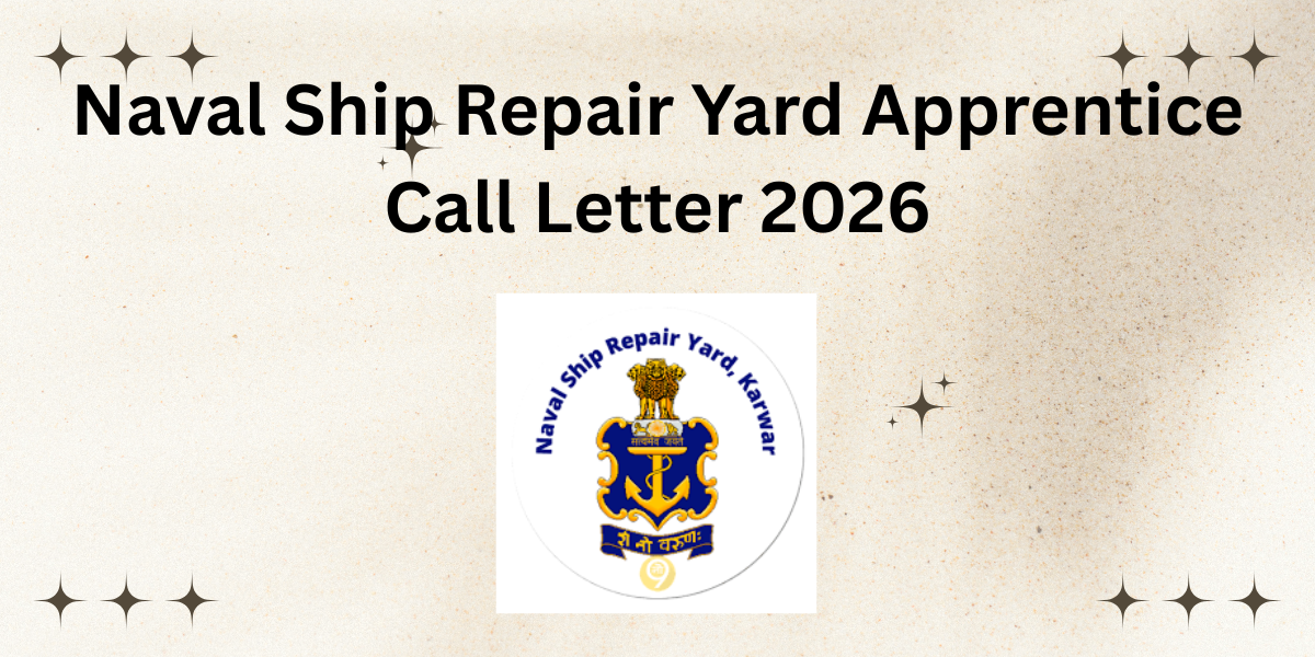 Naval Ship Repair Yard Apprentice Call Letter 2026