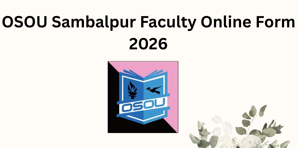 OSOU Sambalpur Faculty Online Form 2026