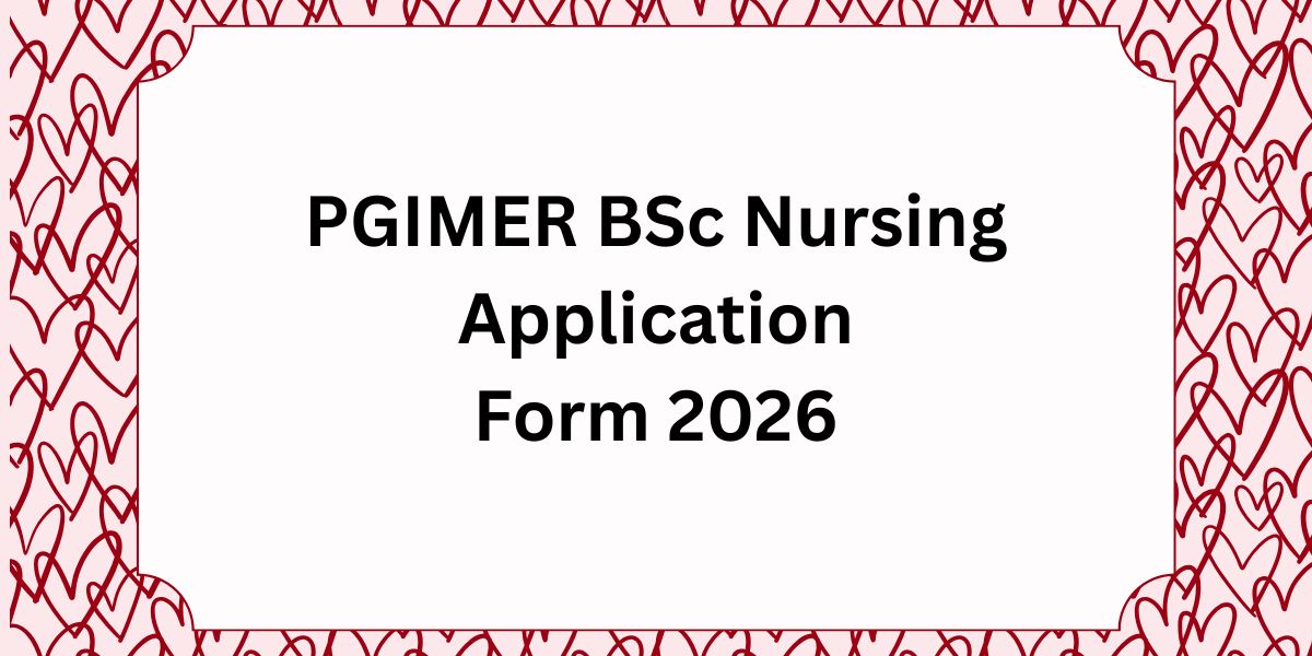 PGIMER BSc Nursing Application Form 2026