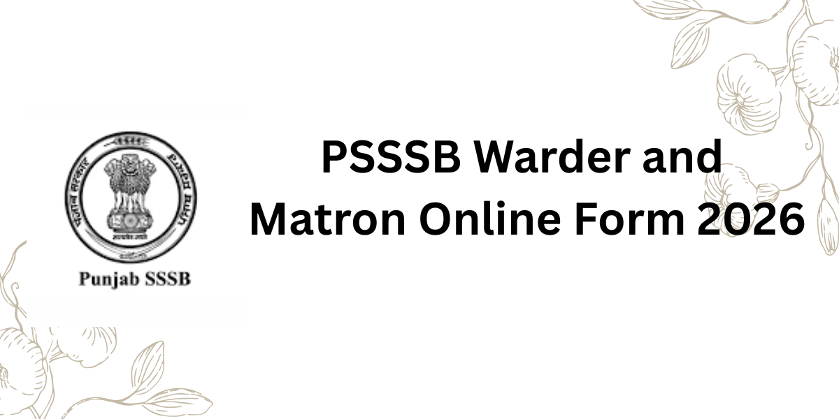 PSSSB Warder and Matron Online Form 2026