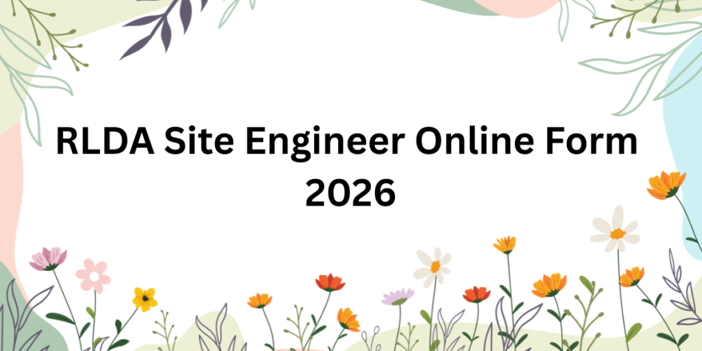 RLDA Site Engineer Online Form 2026