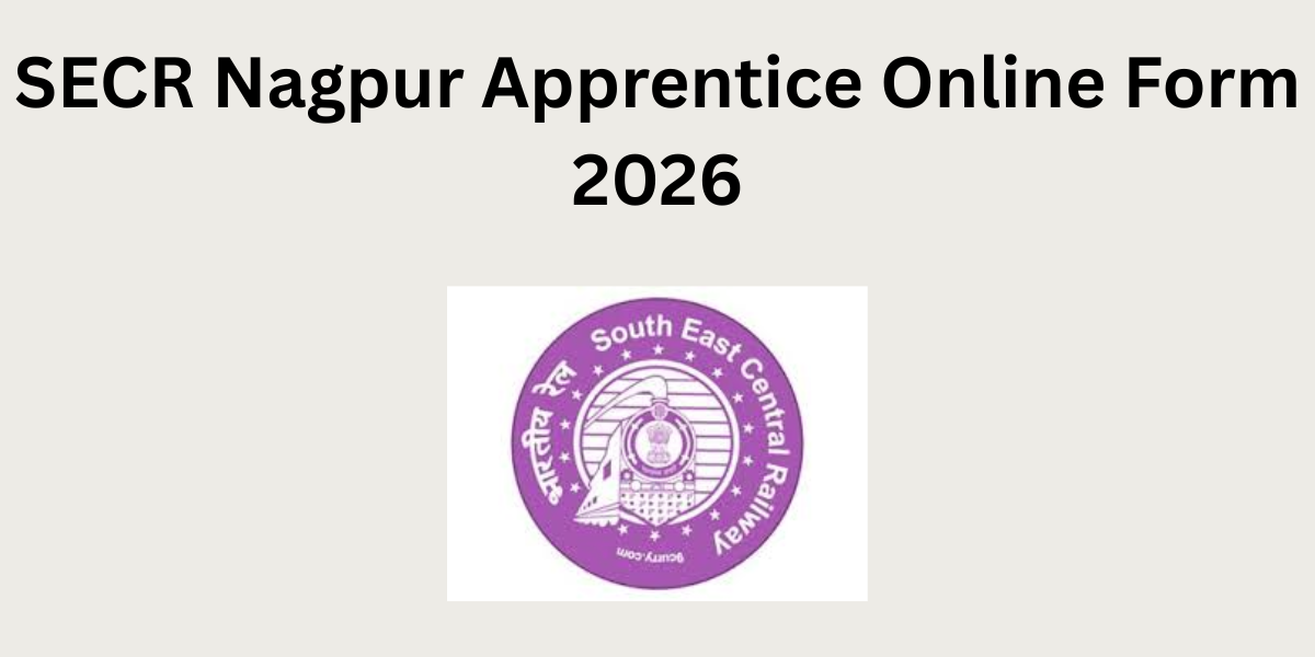SECR Nagpur Apprentice Online Form 2026