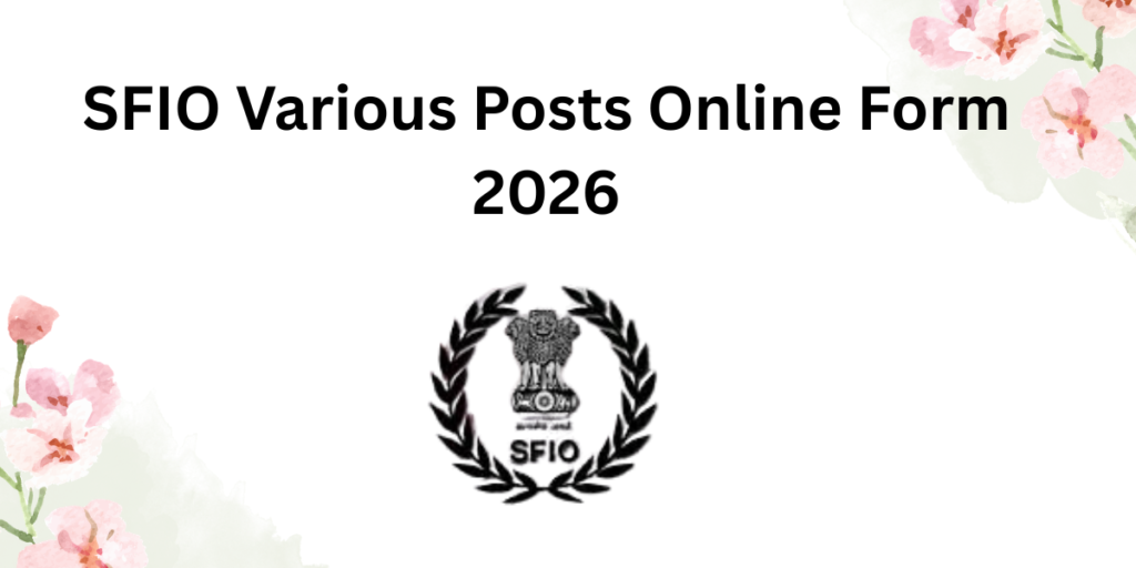 SFIO Various Posts Online Form 2026