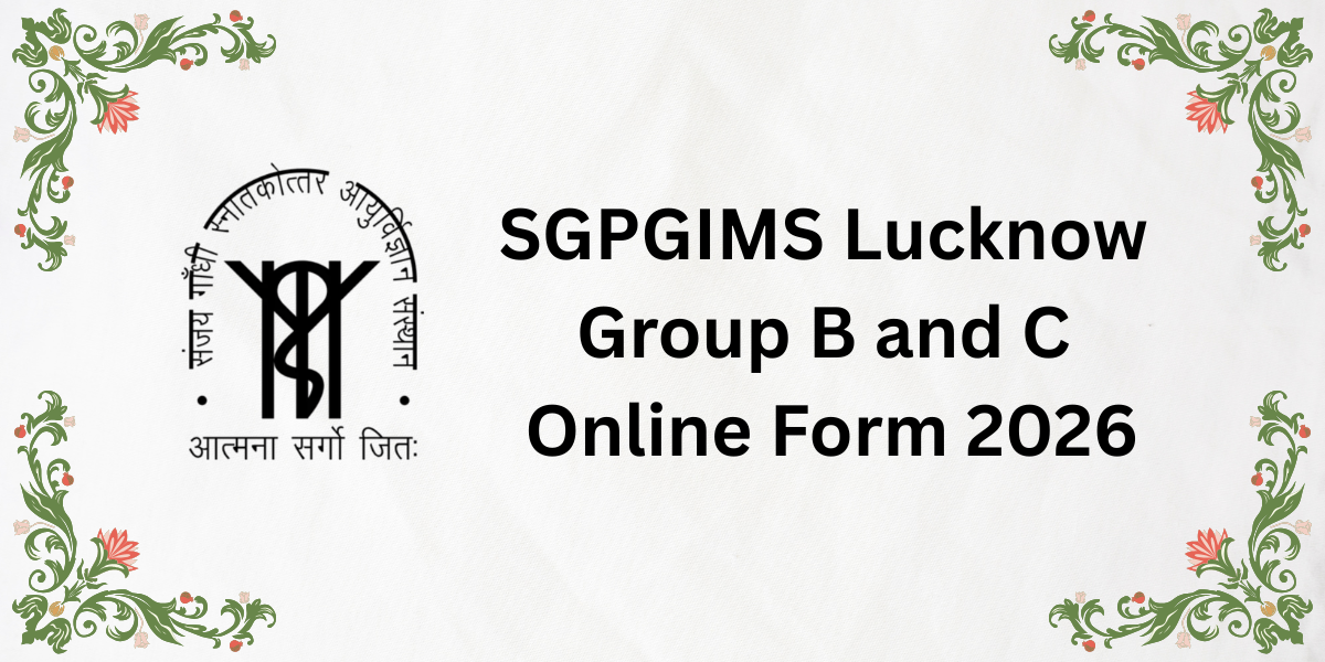 SGPGIMS Lucknow Group B and C Online Form 2026