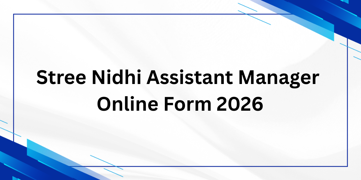 Stree Nidhi Assistant Manager Online Form 2026