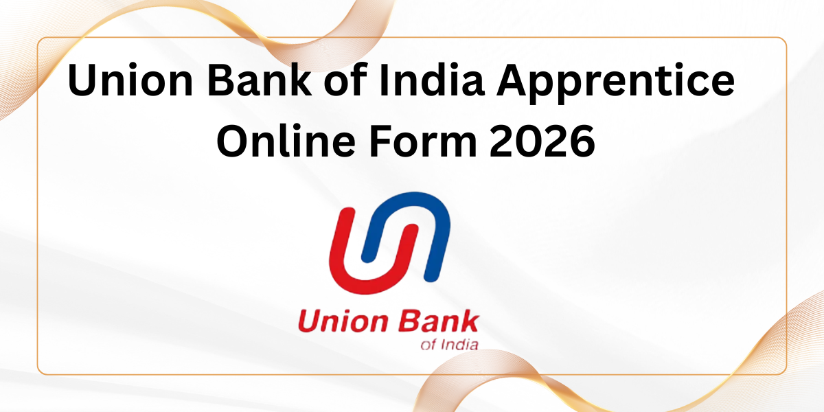 Union Bank of India Apprentices Online Form 2026