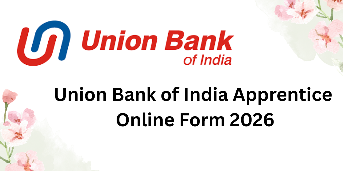 Union Bank of India Apprentice Online Form 2026