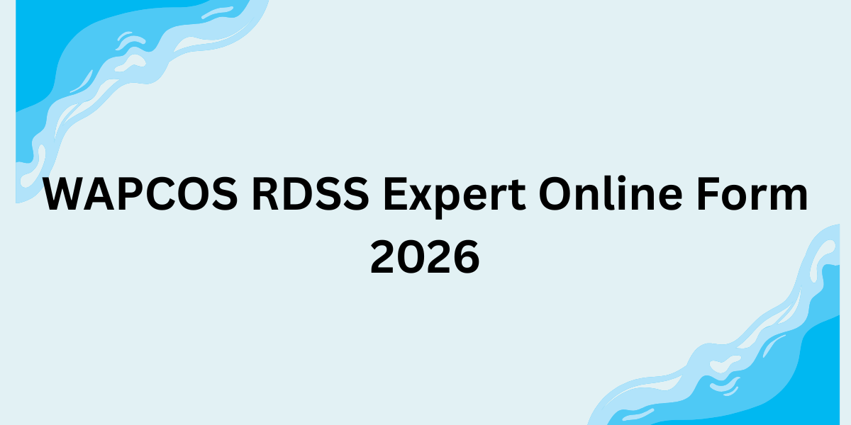 WAPCOS RDSS Expert Online Form 2026