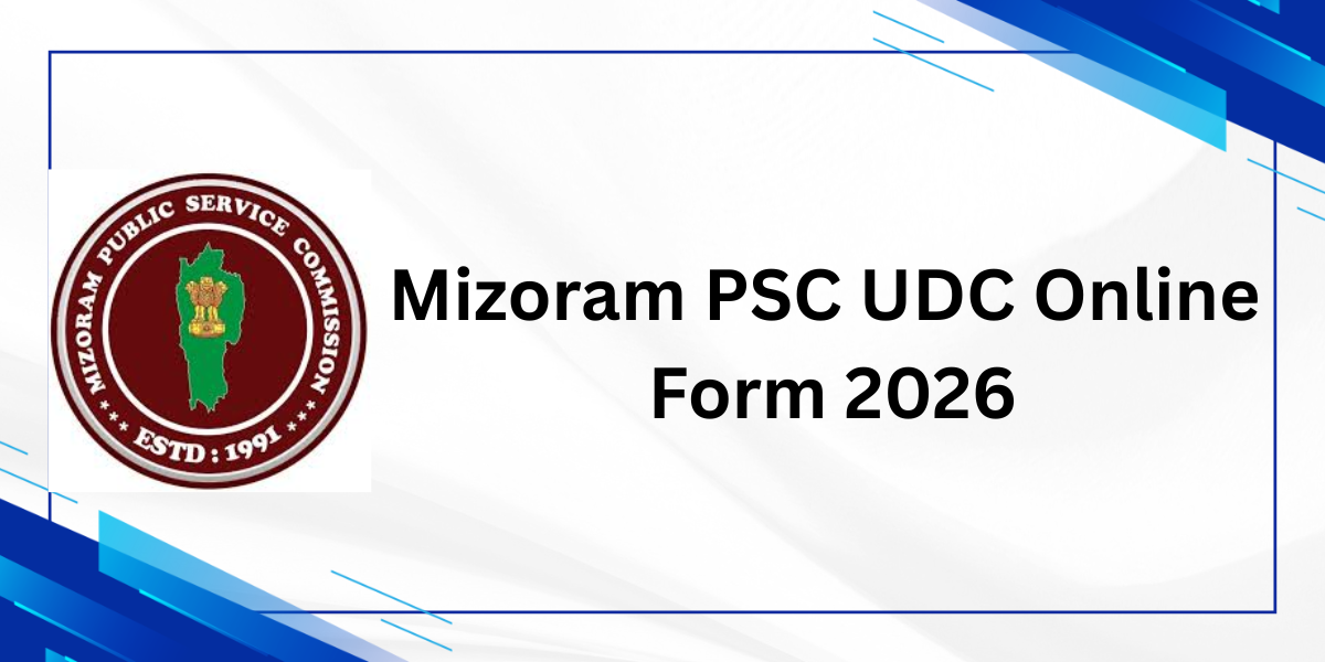 Mizoram PSC UDC Online Form 2026