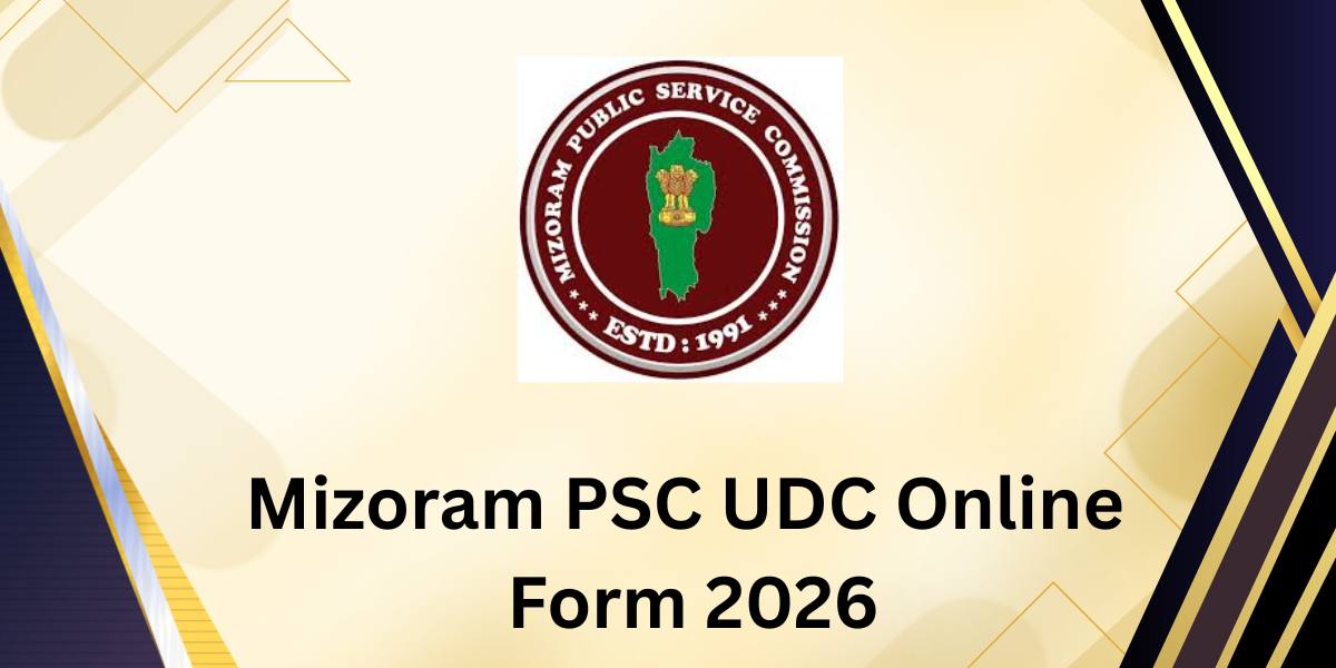 Mizoram PSC UDC Online Form 2026