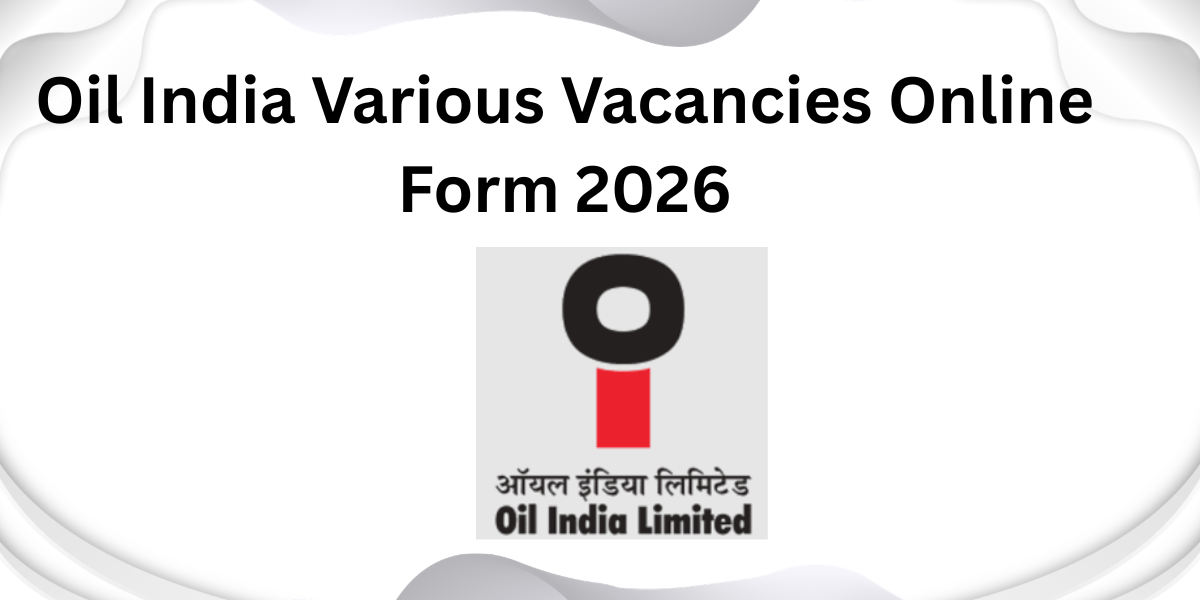 Oil India Various Vacancies Online Form 2026