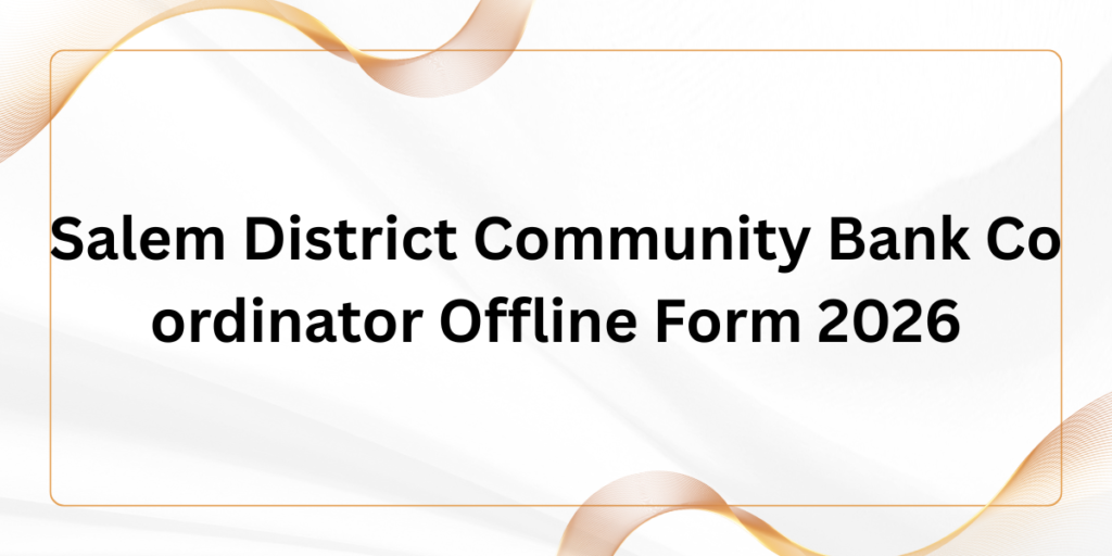 Salem District Community Bank Co Ordinator Offline Form 2026