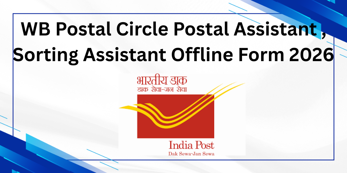 WB Postal Circle Postal Assistant, Sorting Assistant Offline Form 2026