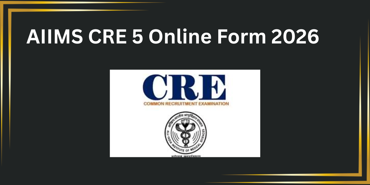 AIIMS CRE 5 Online Form 2026