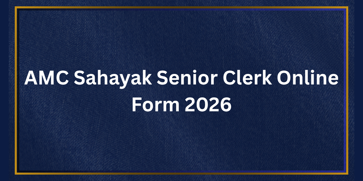 AMC Sahayak Senior Clerk Online Form 2026